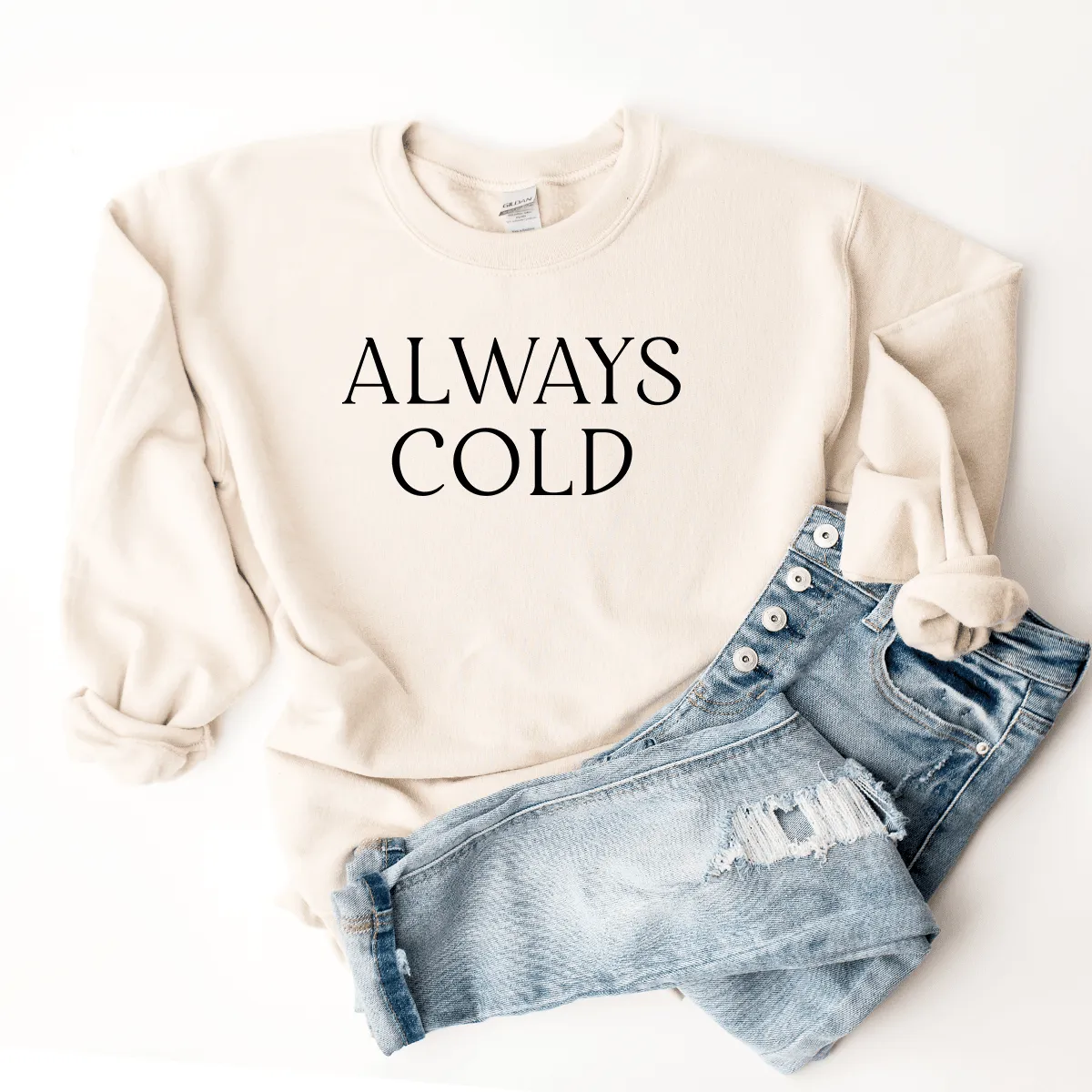Always Cold - Sweatshirt