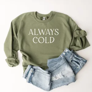 Always Cold - Sweatshirt