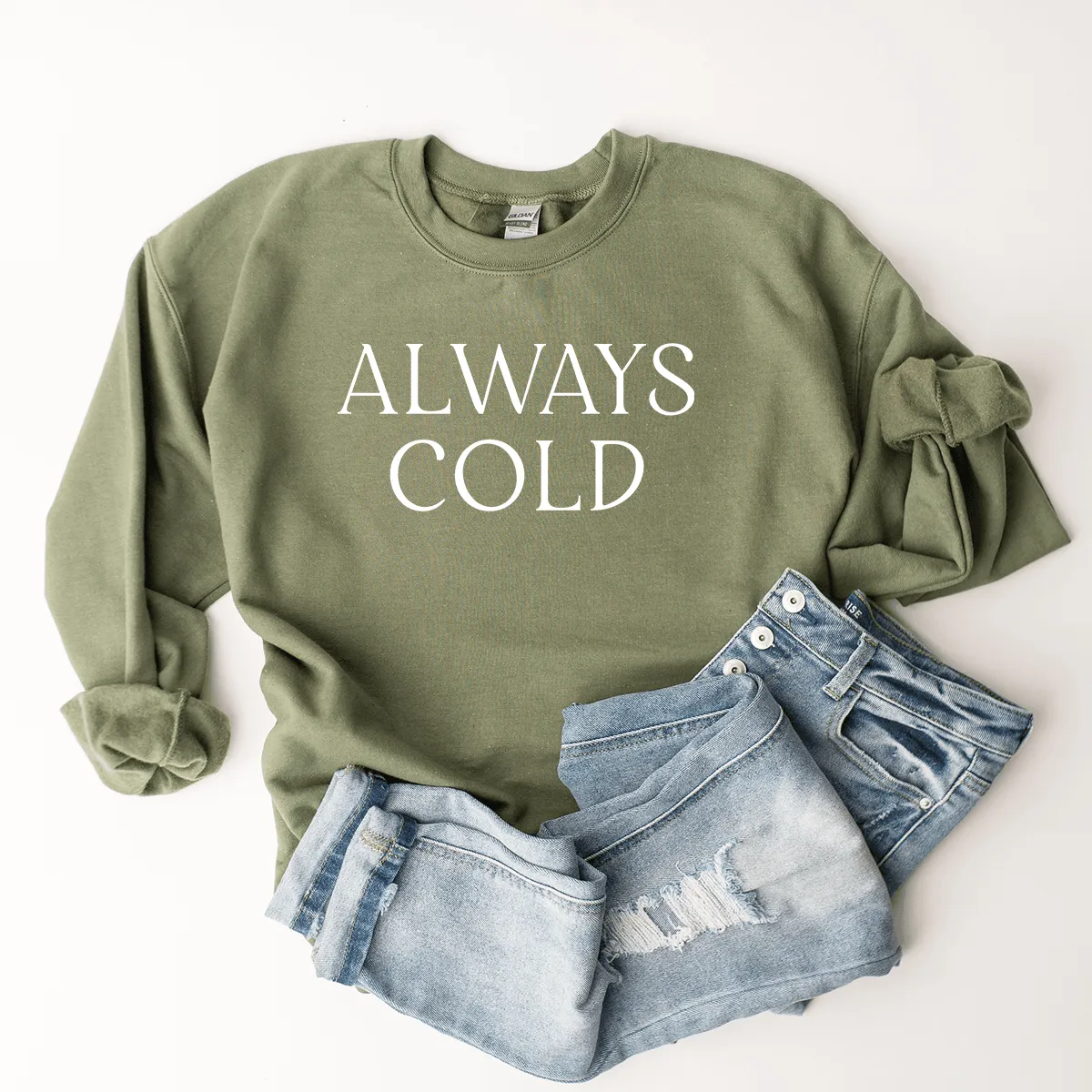 Always Cold - Sweatshirt