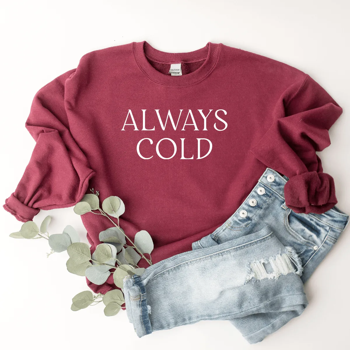 Always Cold - Sweatshirt