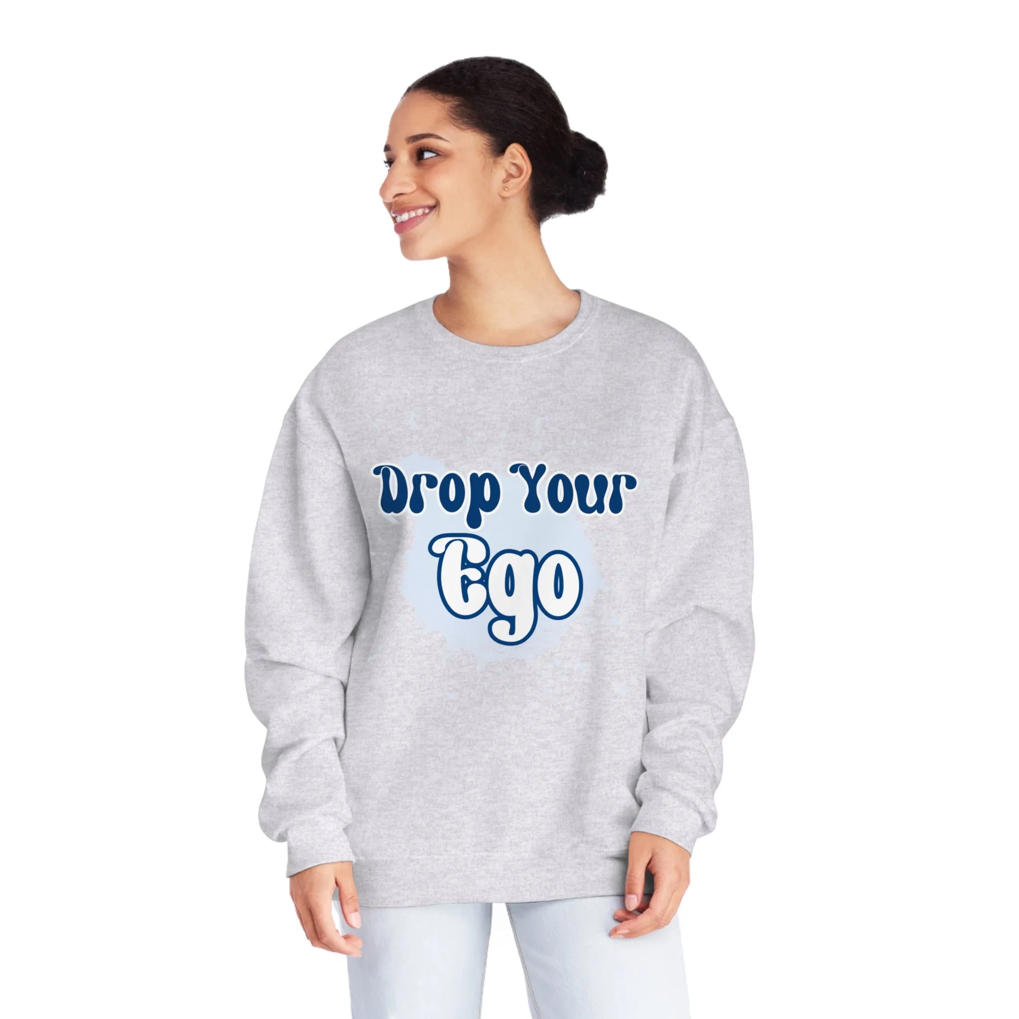 Drop Your Ego Crewneck Sweatshirt