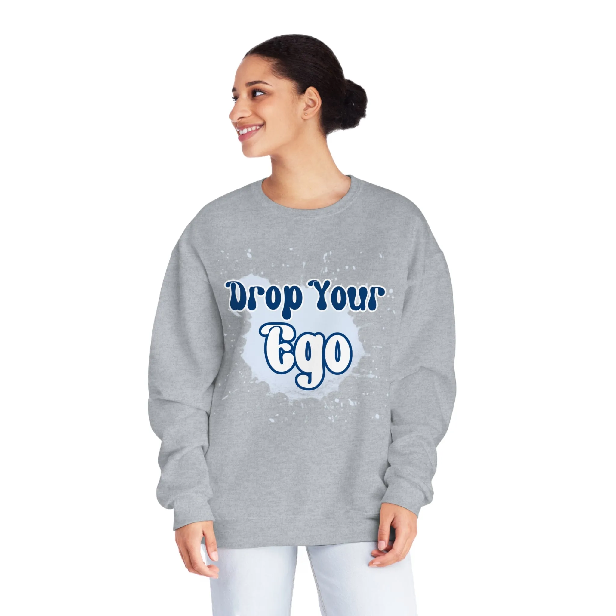 Drop Your Ego Crewneck Sweatshirt