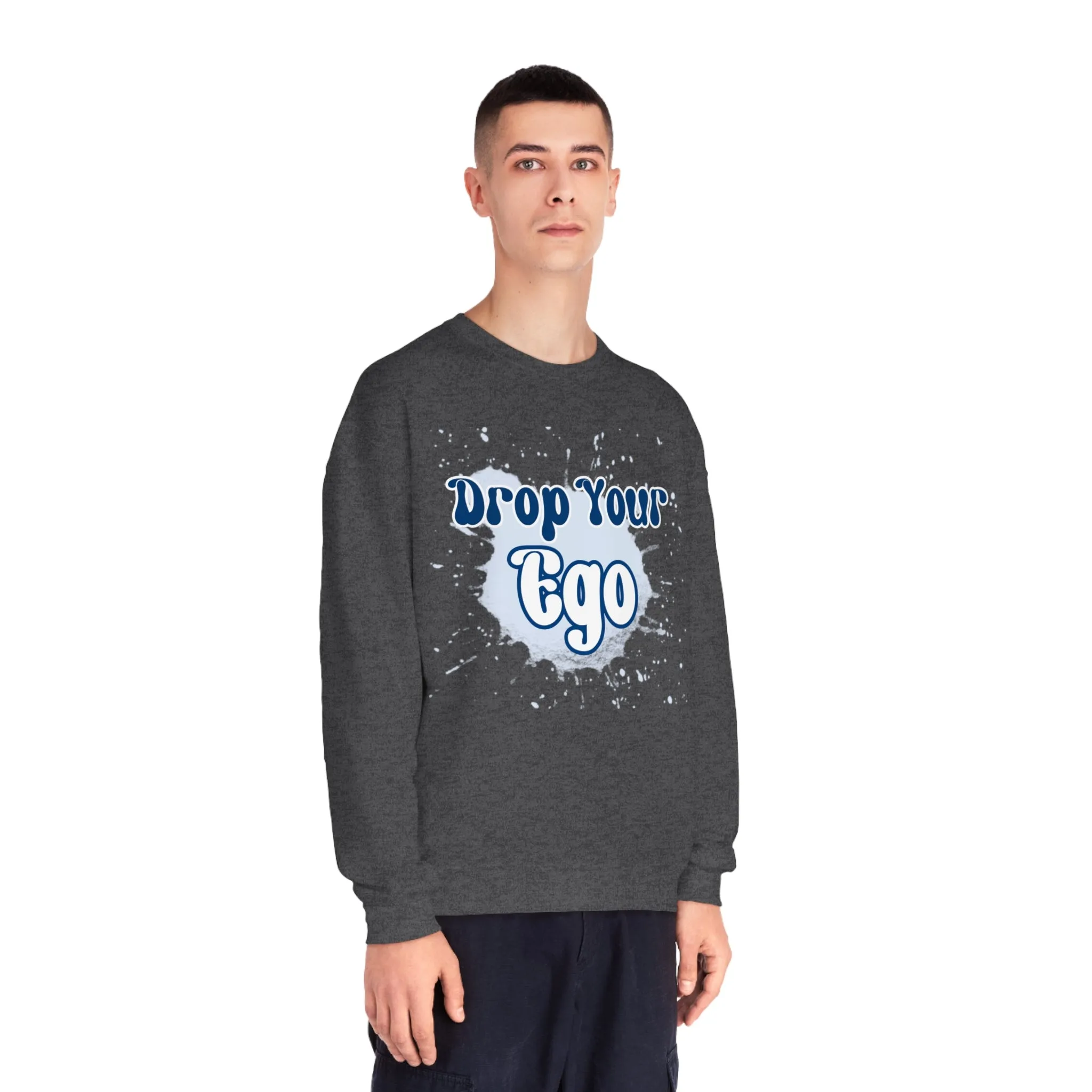 Drop Your Ego Crewneck Sweatshirt