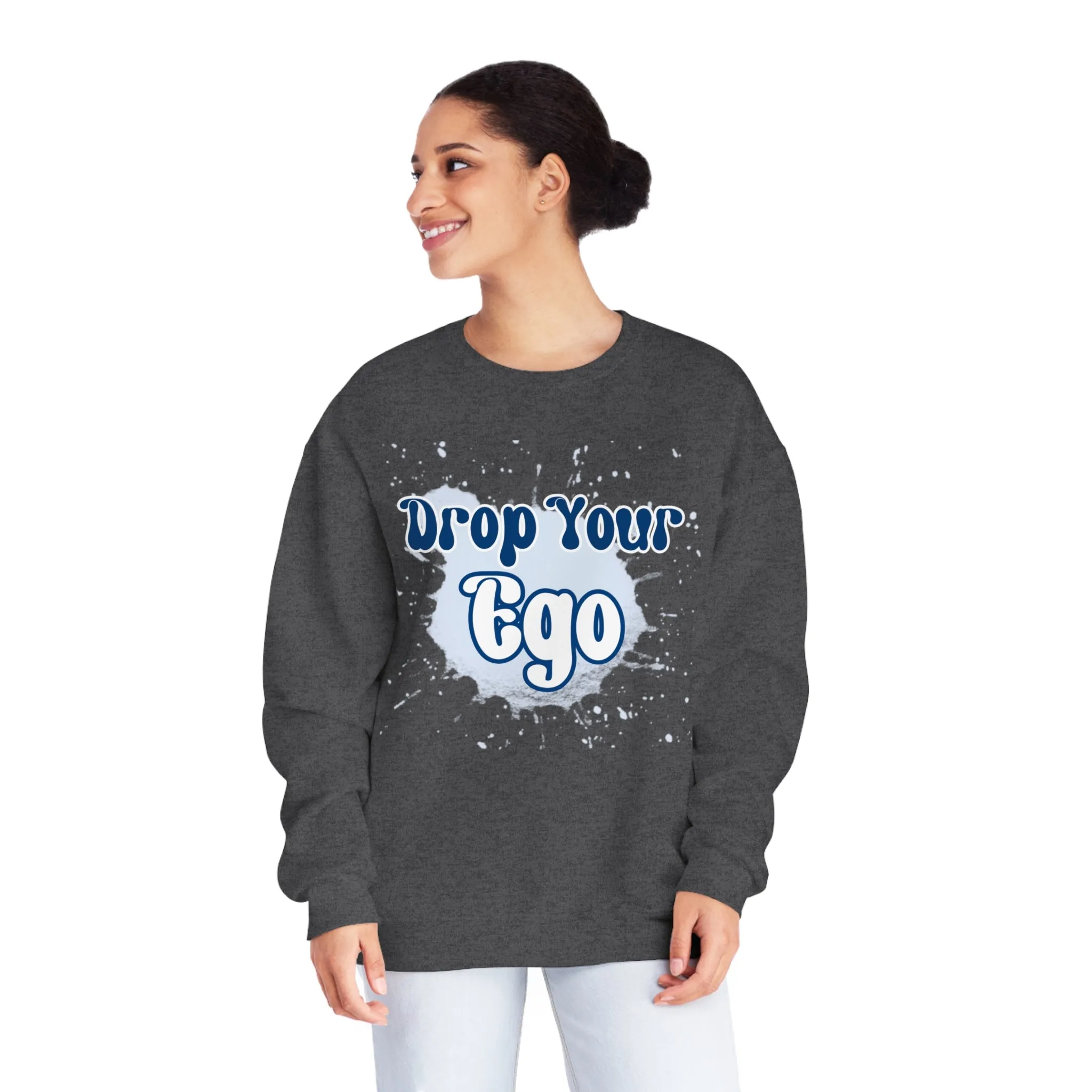 Drop Your Ego Crewneck Sweatshirt