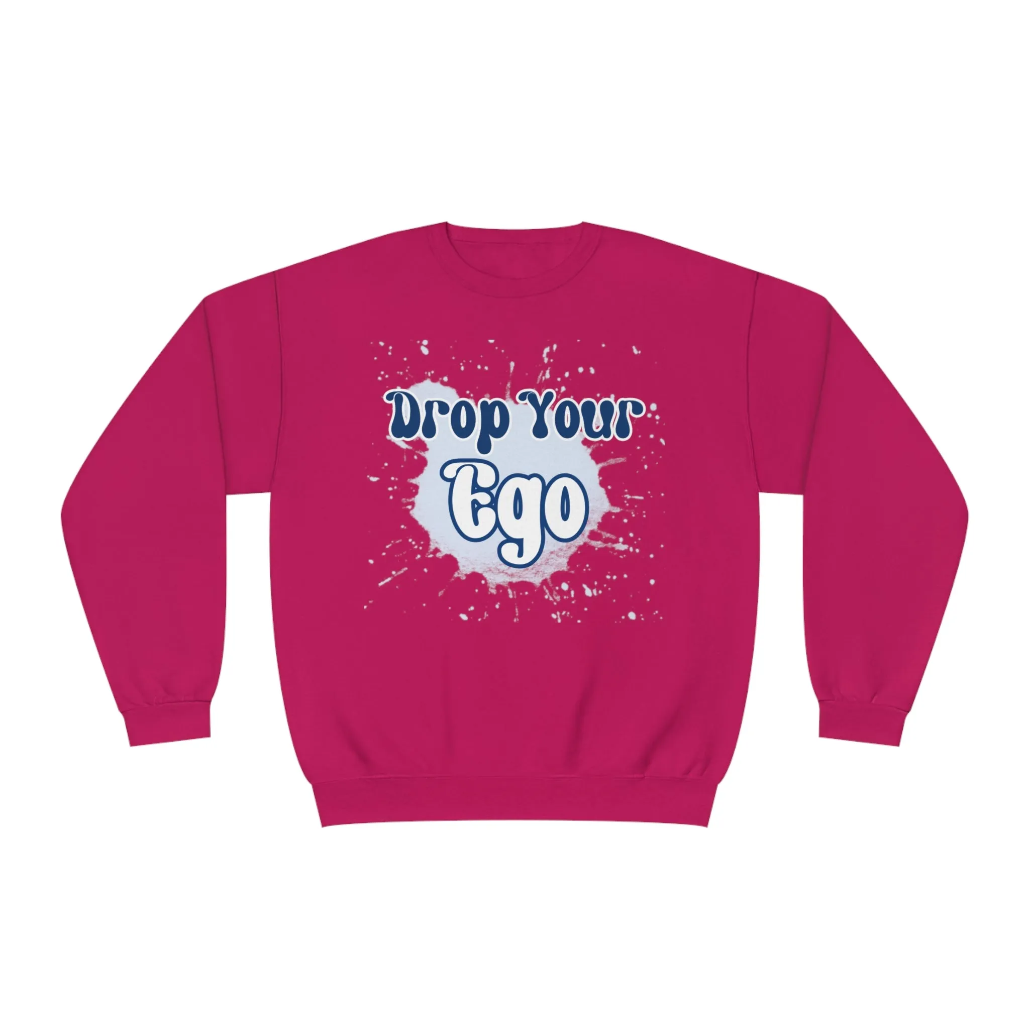 Drop Your Ego Crewneck Sweatshirt