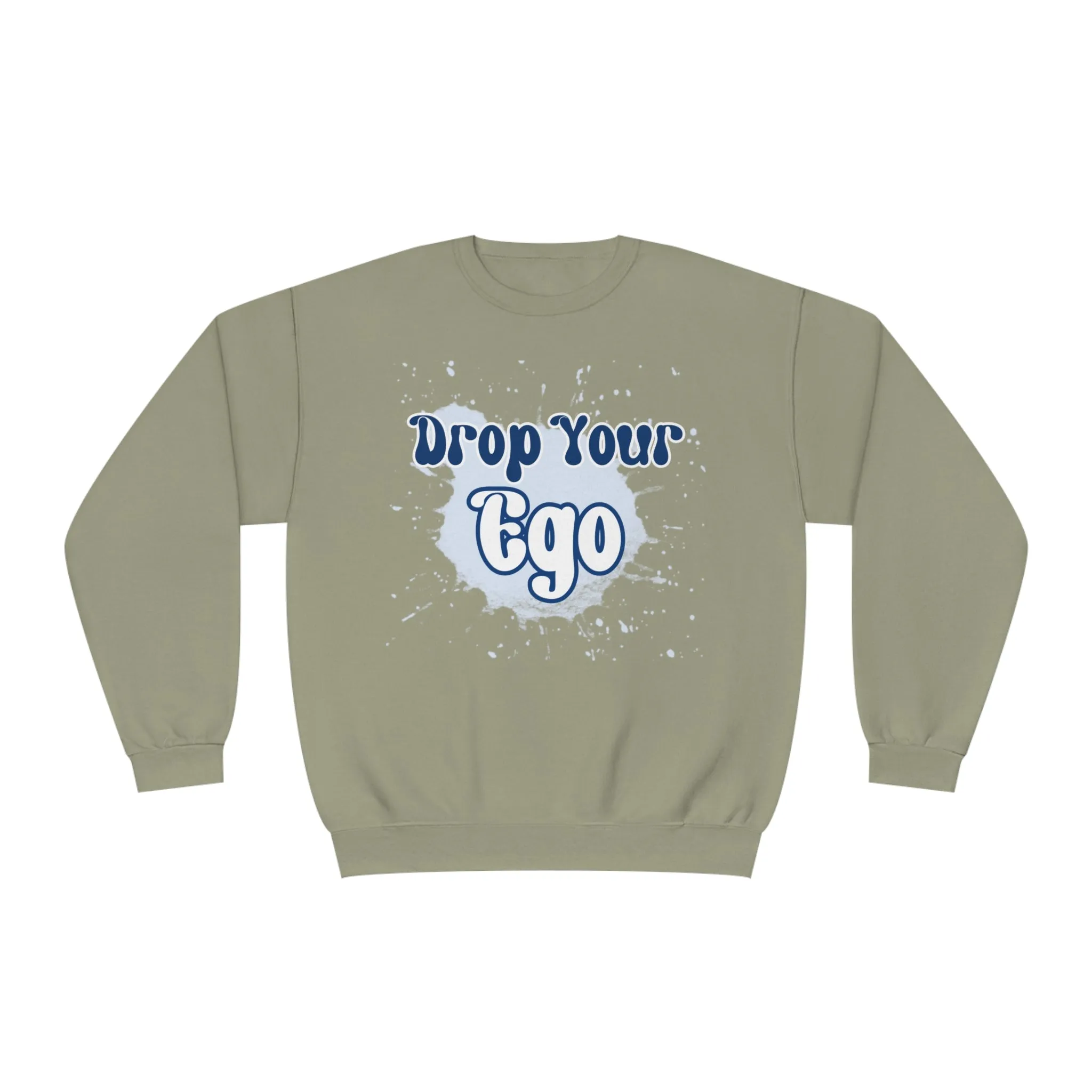 Drop Your Ego Crewneck Sweatshirt