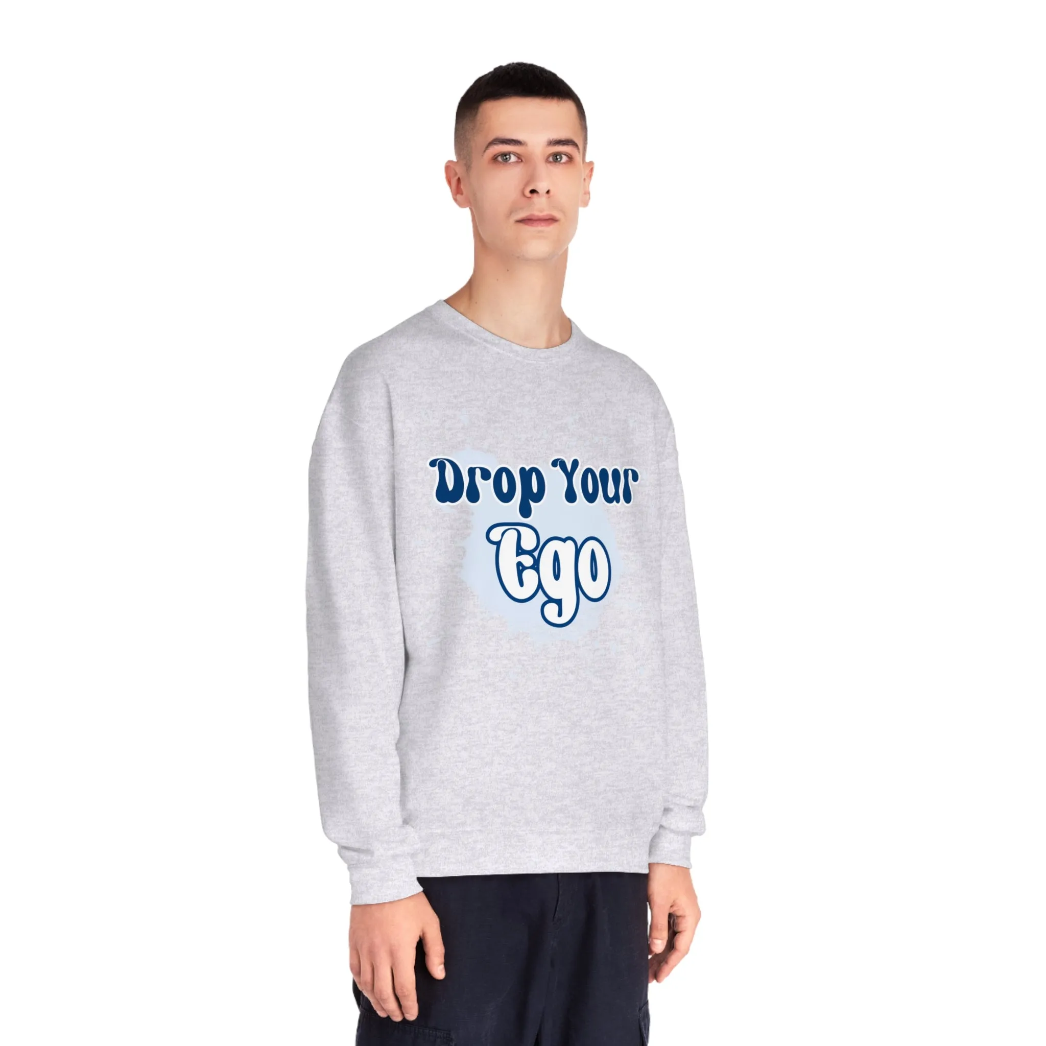 Drop Your Ego Crewneck Sweatshirt