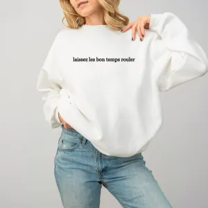 Laissez les bon temps rouler Embroidered Sweatshirt