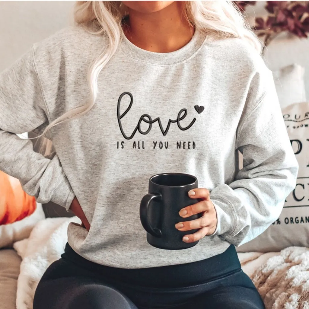 Love is all you need Embroidered Sweatshirt