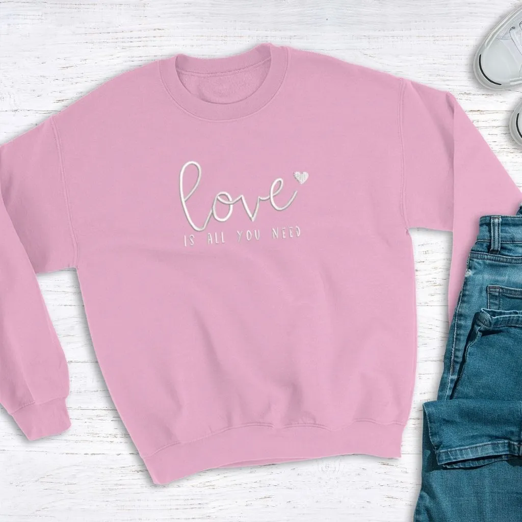 Love is all you need Embroidered Sweatshirt