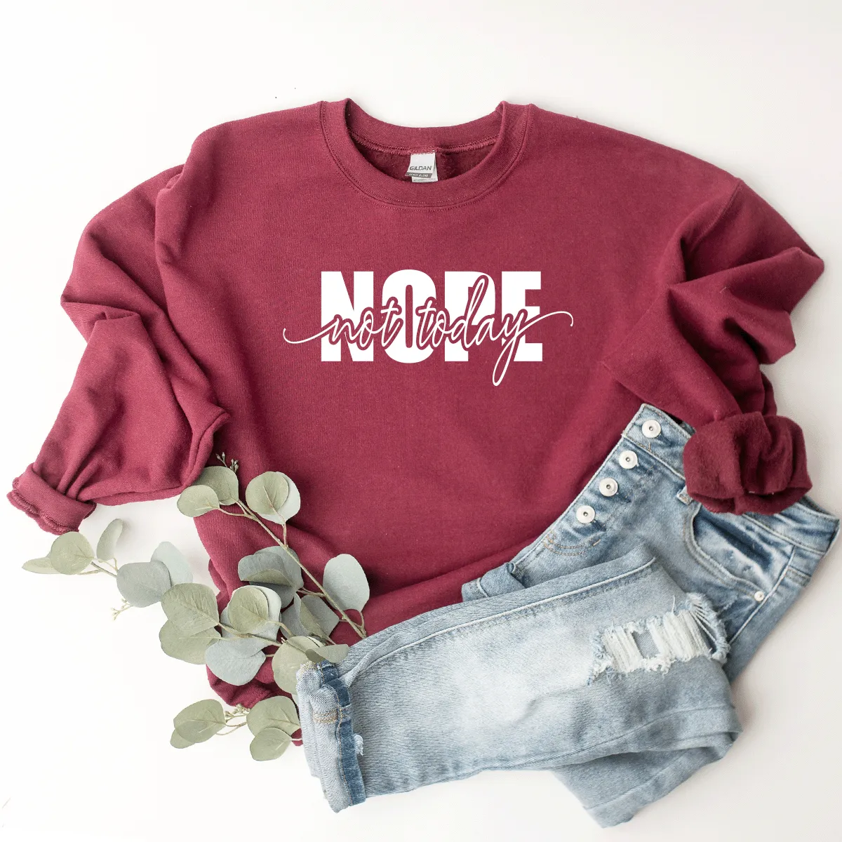 Nope, Not Today - Sweatshirt