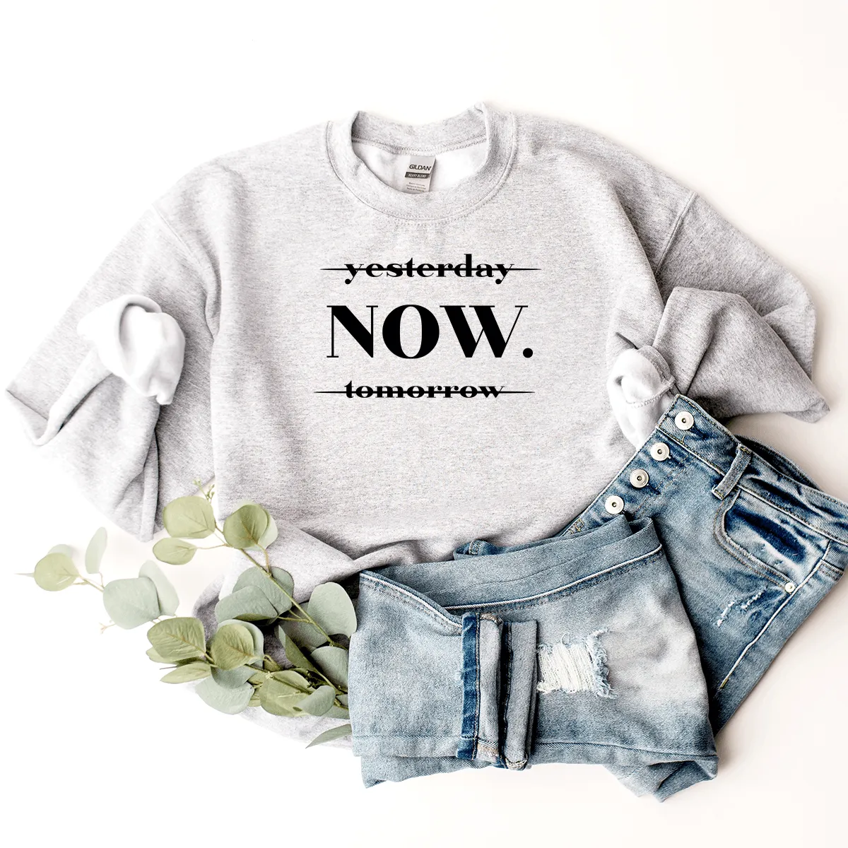 NOW (Not Yesterday Or Tomorrow) - Sweatshirt