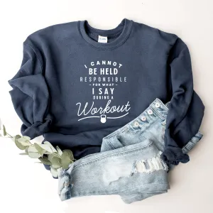 What I Say During A Workout - Sweatshirt