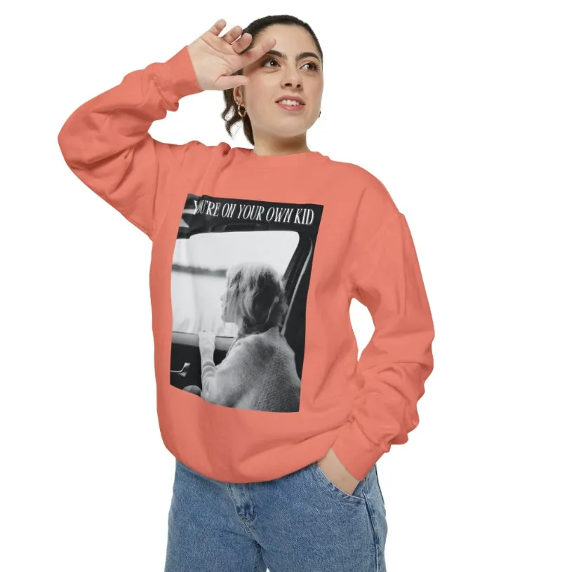 You’re on Your Own Kid Sweatshirt*